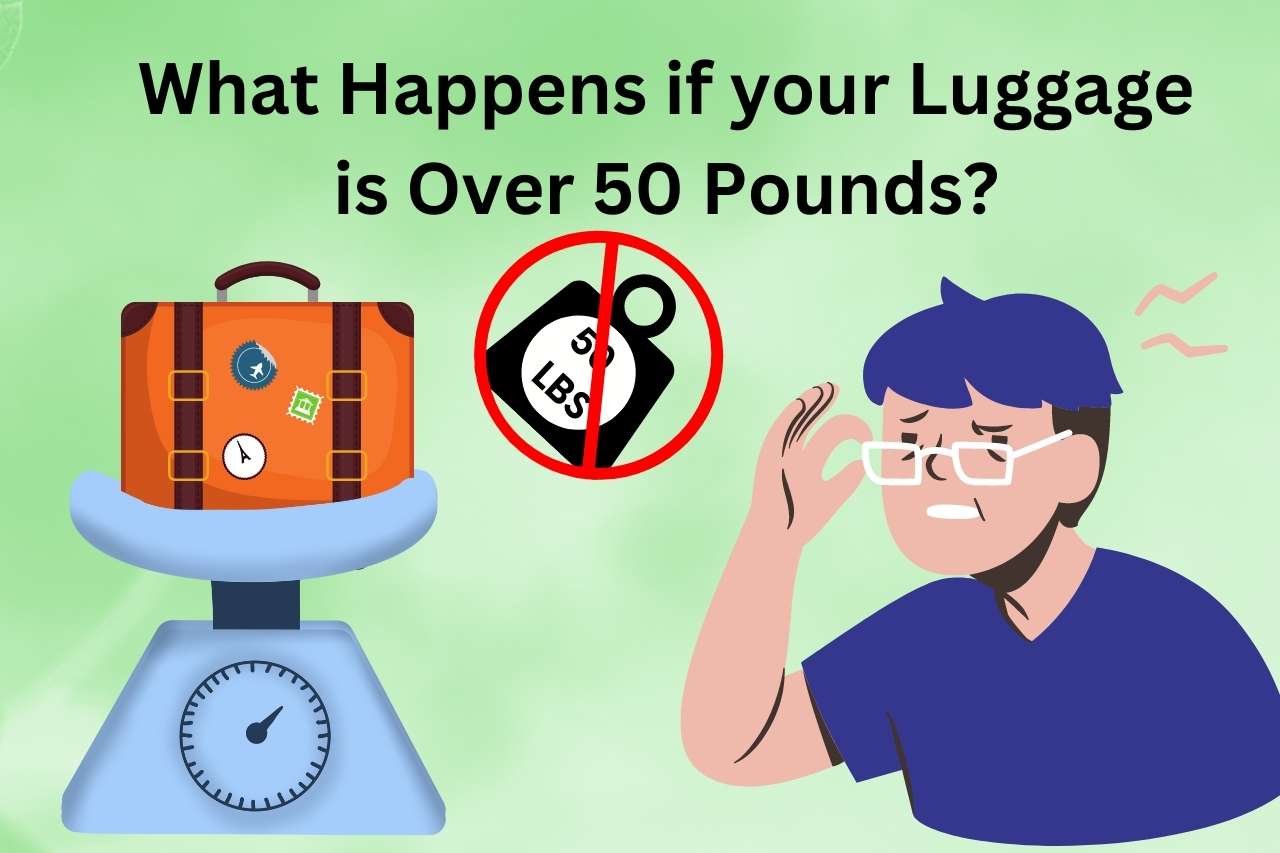 What Happens if your Luggage is Over 50 Pounds?