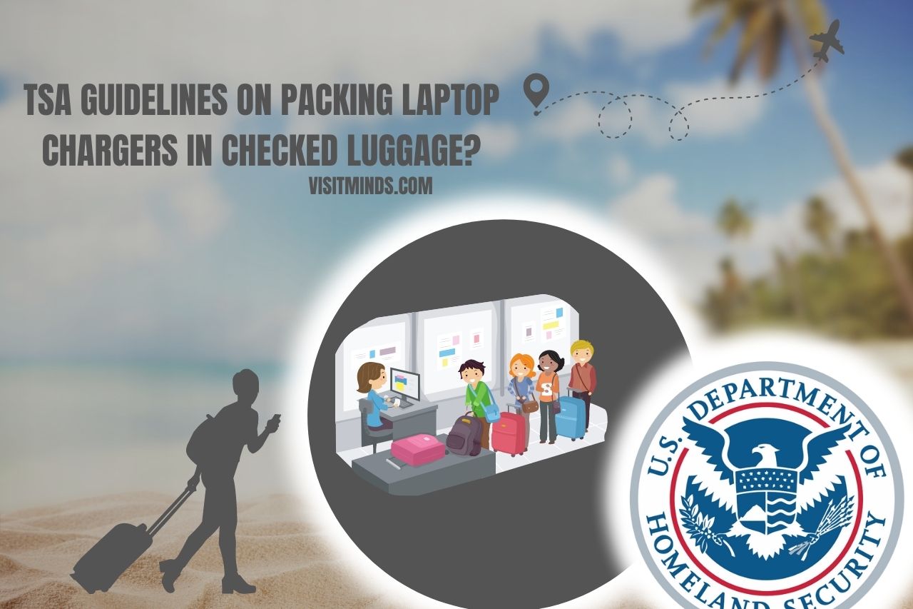 TSA Guidelines on Packing Laptop Chargers in Checked Luggage