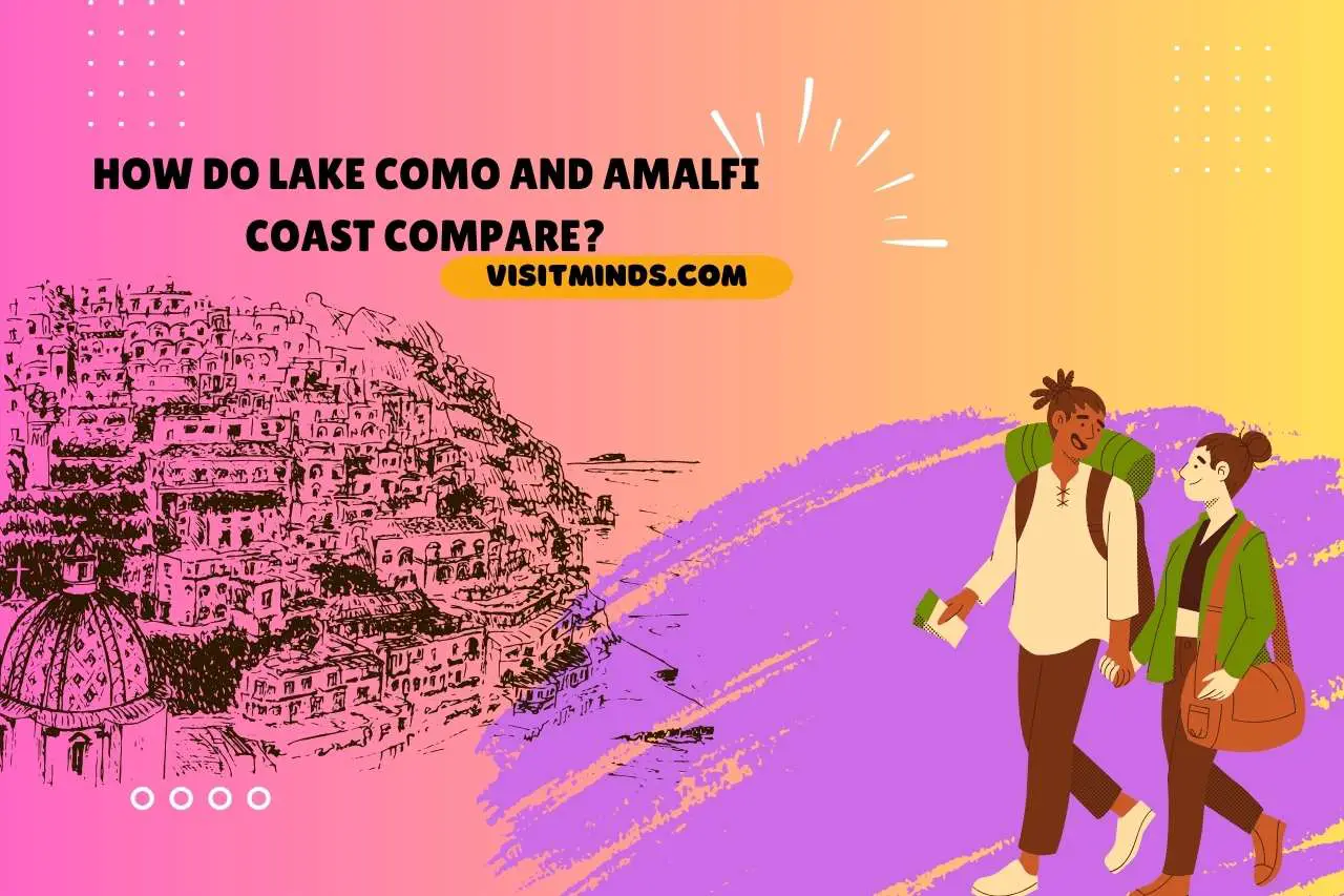 How Do Lake Como and Amalfi Coast Compare