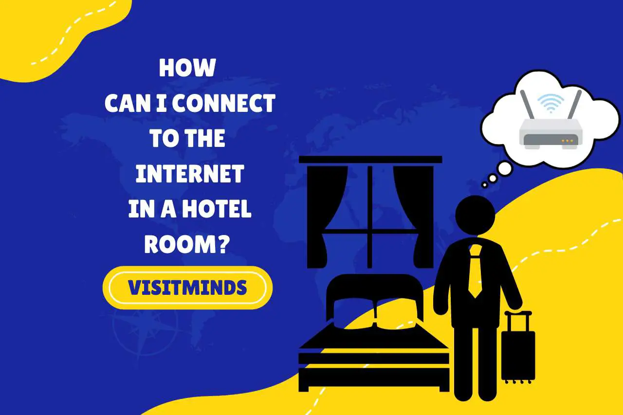 How Can I Connect to the Internet in a Hotel Room