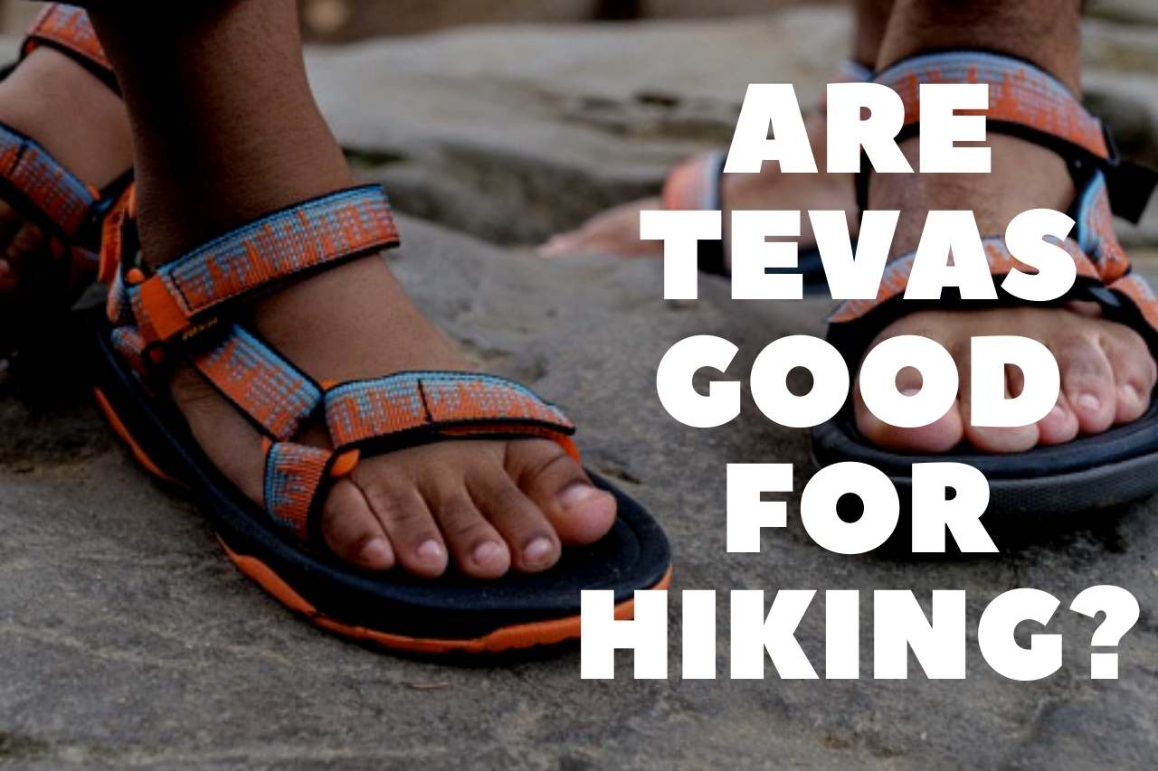 Are tevas good for hiking