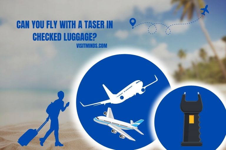 Can you Fly with a Taser in Checked Luggage? What You Need to Know!