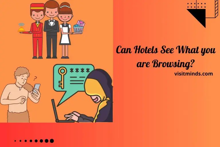 Can Hotels See What you are Browsing? (Fact or Fiction? Know the Reality)