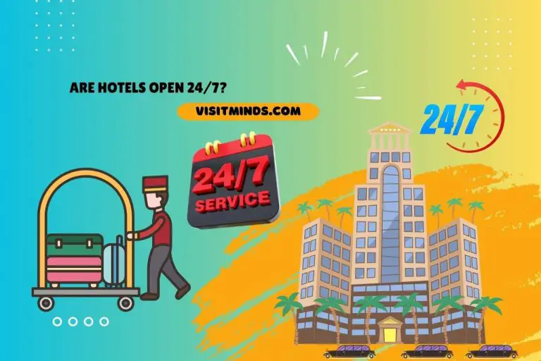 Are Hotels Open 24/7? Find Out Hotel Hours and Availability!