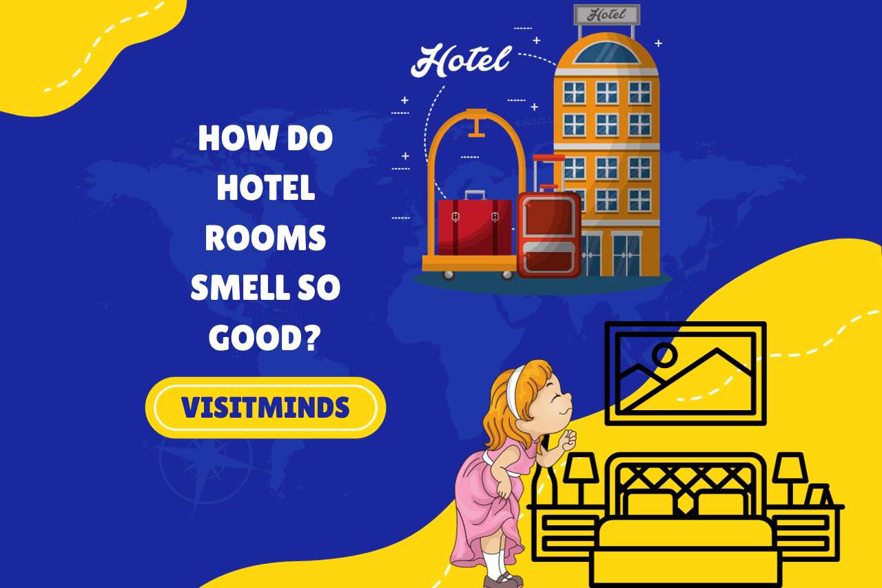 How Do Hotel Rooms Smell So Good? Unlocking the Mystery!